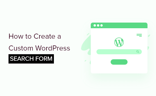 如何创建自定义 WordPress 搜索表单（分步）