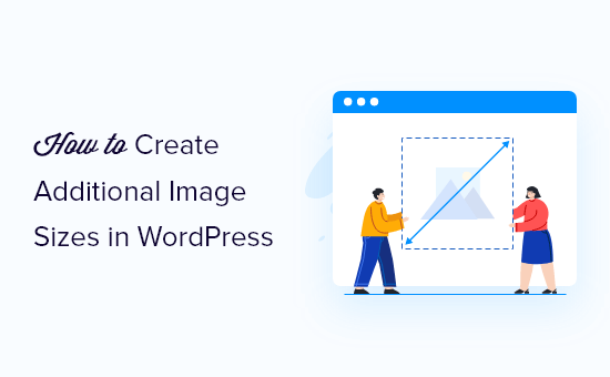 在 WordPress 中创建额外的图像大小 - WPBeginner 在 WordPress 中创建额外的图像大小