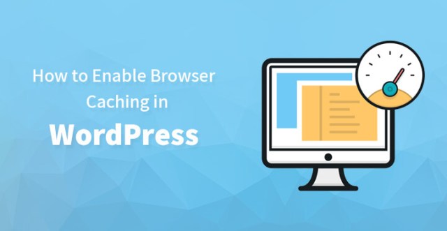 如何在 WordPress 中启用浏览器缓存