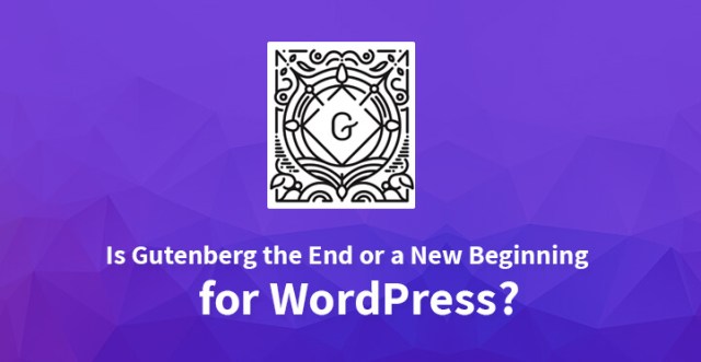 古腾堡是 WordPress 的终结还是新的开始