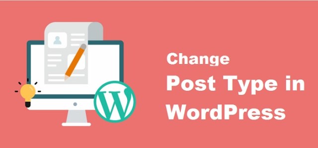 在 WordPress 中更改帖子类型