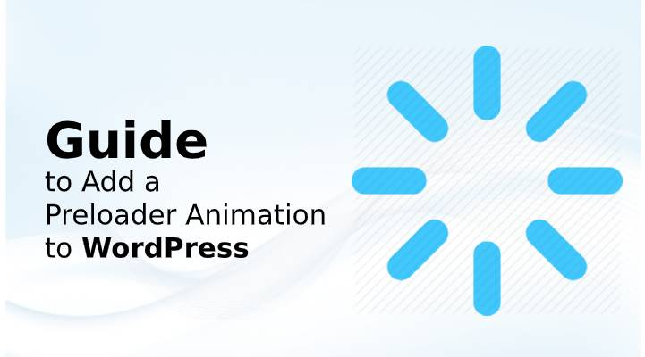 向 WordPress 添加预加载器动画的分步指南