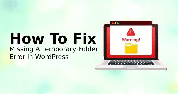 如何修复 WordPress 中的“缺少临时文件夹”错误