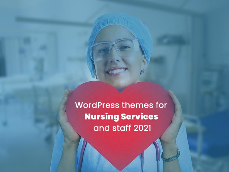 2021 年护理服务和员工的六个 WordPress 主题