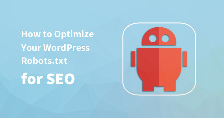 如何针对 SEO 优化您的 WordPress Robots.txt