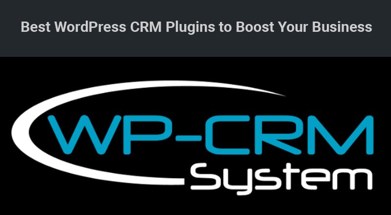 15 个最好的 WordPress CRM 插件来促进您的业务