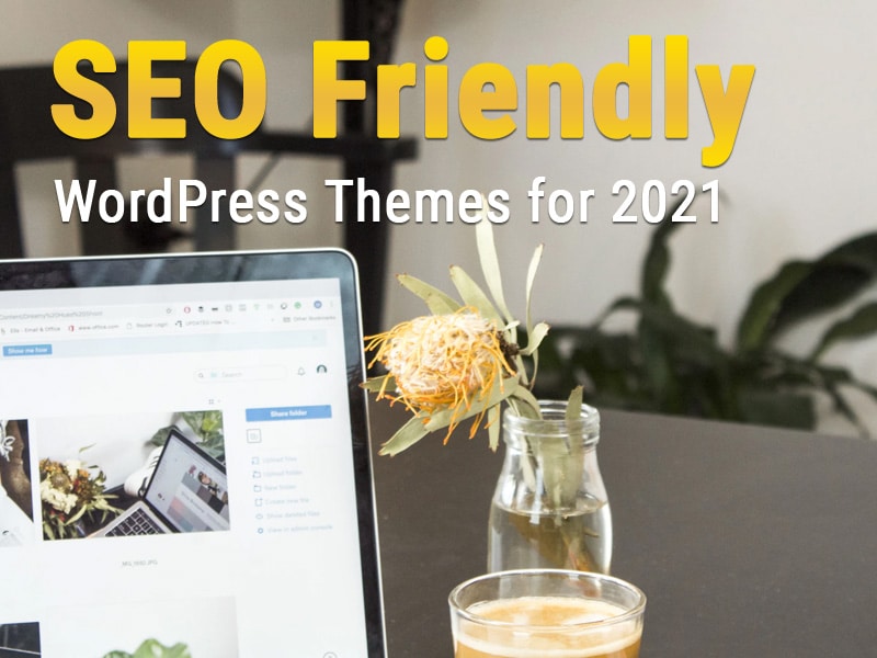 2021 年 16 个 SEO 友好的 WordPress 主题