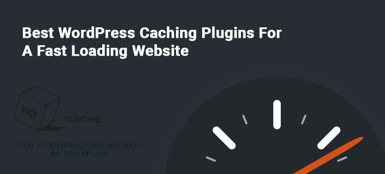用于快速加载网站的最佳 WordPress 缓存插件