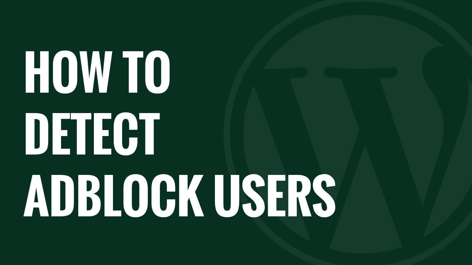如何检测 WordPress 网站中的 AdBlock 用户