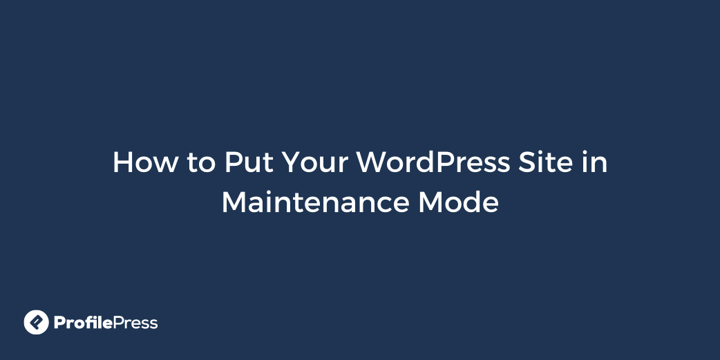 如何将您的 WordPress 网站置于维护模式