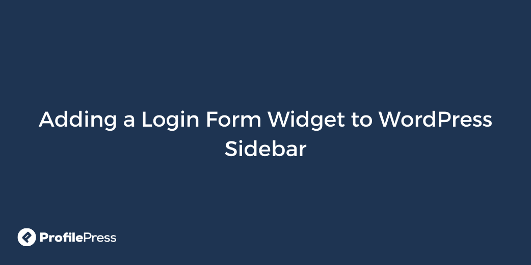 如何将登录表单小部件添加到您的 WordPress 侧边栏