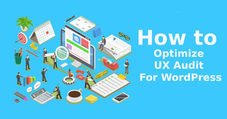 如何优化 WordPress 网站的 UX 审核？