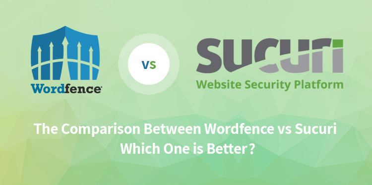 Wordfence 与 Sucuri 之间的比较——哪个更好？