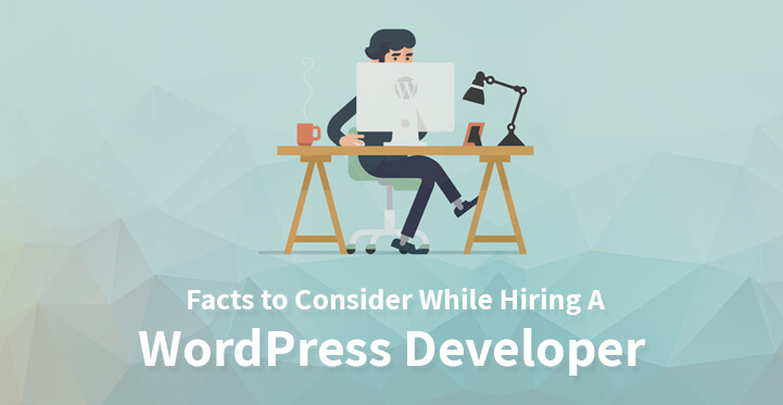 雇用 WordPress 开发人员时要考虑的事实