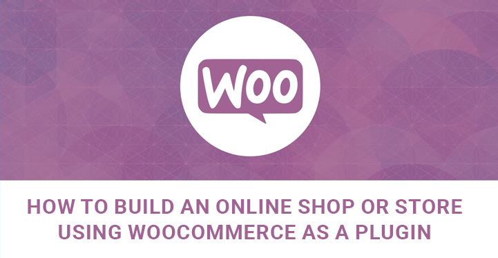 如何使用 WooCommerce 作为插件建立在线商店或商店？