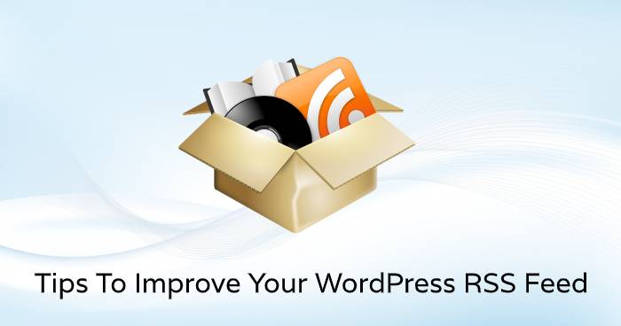 改善 WordPress RSS 提要的 10 个技巧